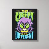 Teen Titans Go! | Raven "Not Creepy I'm Different" Canvas Afdruk (Voorkant)