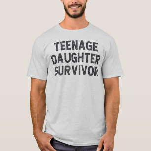 Teenage Daughter Survivor T-shirt