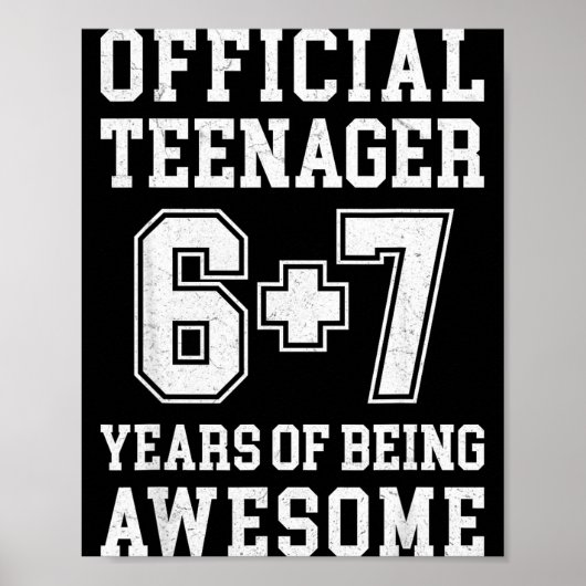 Teenager Funny 6 7 13th Birthday  Poster (Voorkant)
