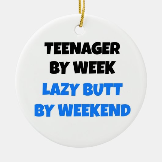 Teenager van Week Lazy Butt van Weekend Keramisch Ornament (Voorkant)