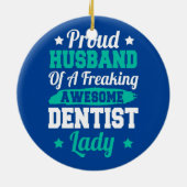 Teeth Doctor Nurse Dental Nursing Dentist Husband Keramisch Ornament (Achterkant)