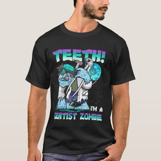 Teeth Im A Dentist Zombie Funny Halloween Costume T-shirt (Voorkant)