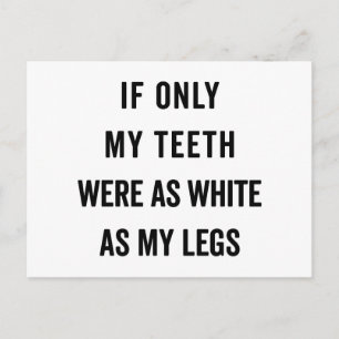 Teeth White als Legs Funny Quote Briefkaart