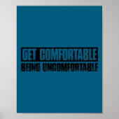 Teetop Cool Get Comfortable Being Uncomfortable Mo Poster (Voorkant)