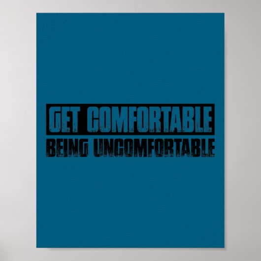 Teetop Cool Get Comfortable Being Uncomfortable Mo Poster (Voorkant)