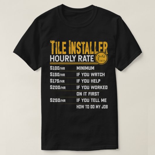 Tegel Installer Hourly Rate - Funny Tegel Contract T-shirt (Design voorkant)