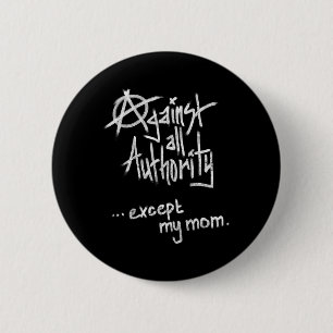 Tegen alle gezag - behalve mam - anarchie grappig ronde button 5,7 cm