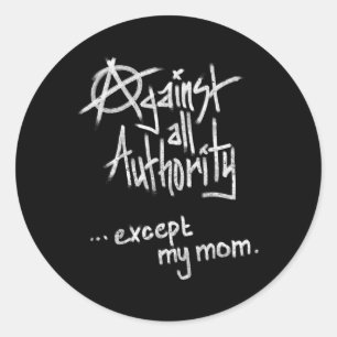 Tegen alle gezag - behalve mam - anarchie grappig ronde sticker