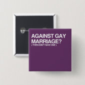 TEGEN GAY MARRIAGE - DAN VIERKANTE BUTTON 5,1 CM (Voorkant /achterkant)