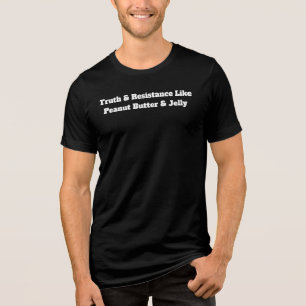 Tegen Waarheid & Weerstand als Pindakaas & Jam T-s Tri-Blend Shirt