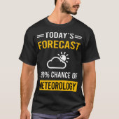 Tegenwoordig Forecastorologie Meteoroloog T-shirt (Voorkant)
