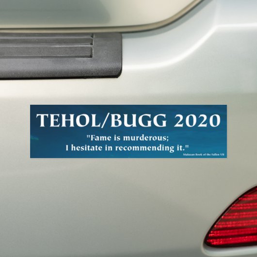 Tehol/Bugg 2020 - Fame is Murderous Bumpersticker (Op auto)