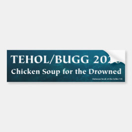 Tehol/Bugg 2020 - Kippensoep voor de Verdronkenen Bumpersticker