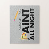 Teken de hele dag, schilder de hele nacht legpuzzel (Verticaal)