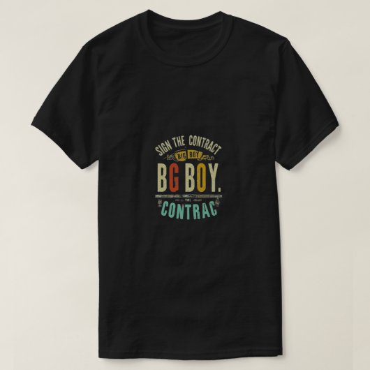 Teken het contract voor grote jongen... t-shirt. t-shirt (Design voorkant)