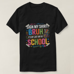 Teken Mijn T-Shirt Broer Het Is Mijn Laatste Schoo