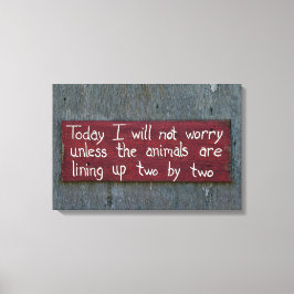 Teken "Vandaag maak ik me geen zorgen" Canvas Afdruk