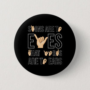 Tekenen zijn voor ogen die... dove gebarentaal ronde button 5,7 cm