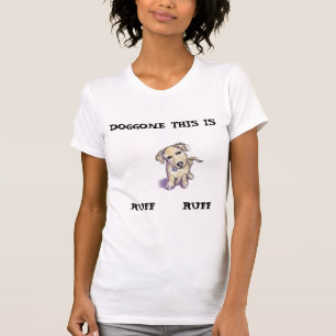 Tekening van een puppy, "DOGGONE DIT IS RUFF RUFF" T-shirt