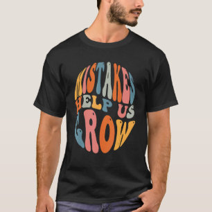 Tekortkomingen helpen ons de groei van de groei te t-shirt