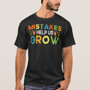 Tekortkomingen helpen ons de groei van de groei te t-shirt