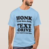 Tekst en station niet: HONK ALS JE VAN JESUS HOUDT T-shirt (Voorkant)