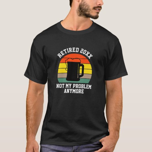Tekst in ruste 20xx niet mijn probleem bier wijzig t-shirt (Voorkant)