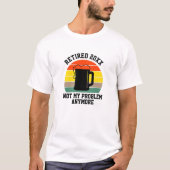 Tekst in ruste 20xx niet mijn probleem bier wijzig t-shirt (Voorkant)