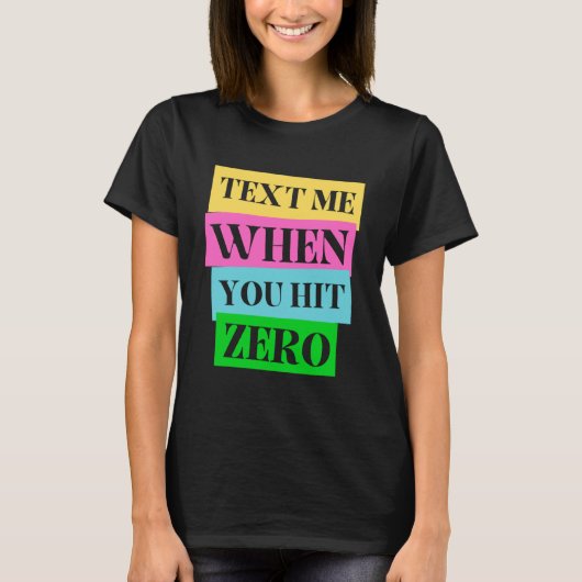 Tekst me als je nul hebt t-shirt (Voorkant)