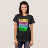 Tekst me als je nul hebt t-shirt (Voorkant volledig)