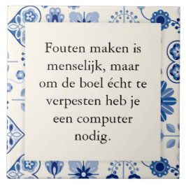 Tekst op tegeltje 15x15 - fouten maken is menselij