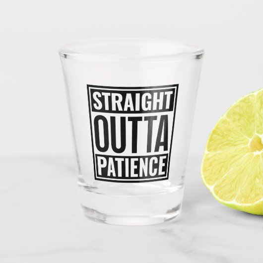 Tekst Rechtstreeks Uit Geduld Shot Glas (Voorkant)