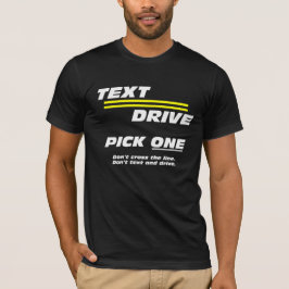 Tekst. Rijden. Kies er een. Antisms'en en rijden T-shirt
