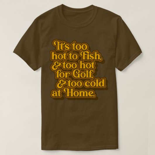 Tekst van George Jones Too Hot Too Cold at Home T-shirt (Design voorkant)
