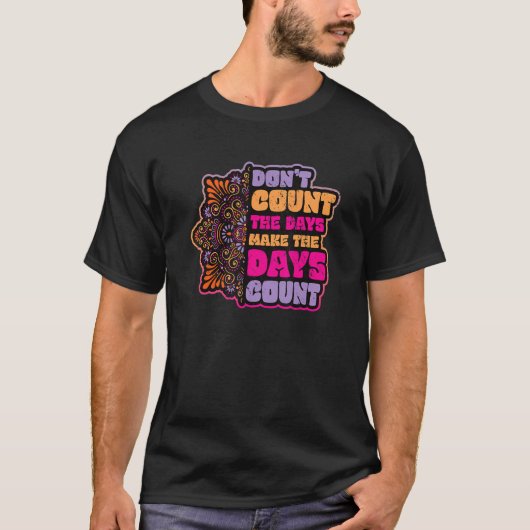 Tel de dagen niet op tot de dag waarop de graaf ve t-shirt (Voorkant)