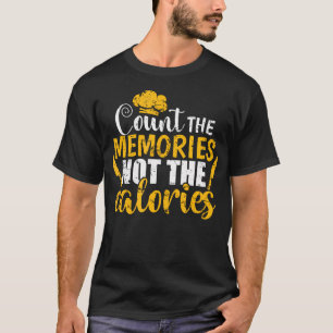 Tel De Herinneringen Niet De Calorieën Kook T-shirt
