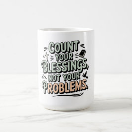 Tel je zegeningen niet je problemen koffiemok