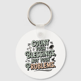 Tel je zegeningen niet je problemen sleutelhanger