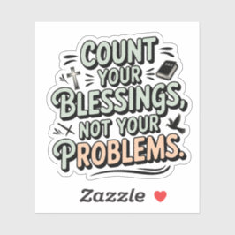 Tel je zegeningen niet je problemen sticker