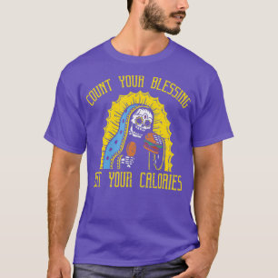 Tel je zegeningen niet op je Shirt van Calories -