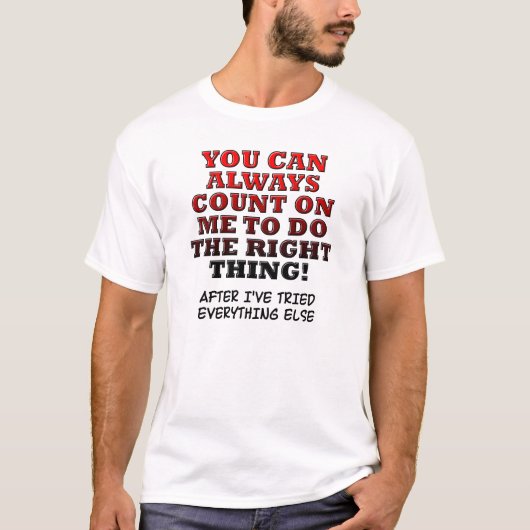 Tel Op Mij Om Het Goede Te Doen Grappig T-shirt (Voorkant)