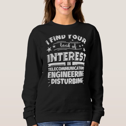 Telecommunications engineering Lack of Interest Trui (Voorkant)