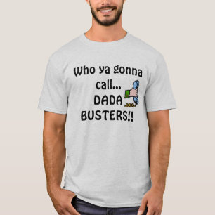 Telefoon, wie ga je... DADA BUSTERS bellen! T-shirt