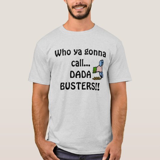 Telefoon, wie ga je... DADA BUSTERS bellen! T-shirt (Voorkant)