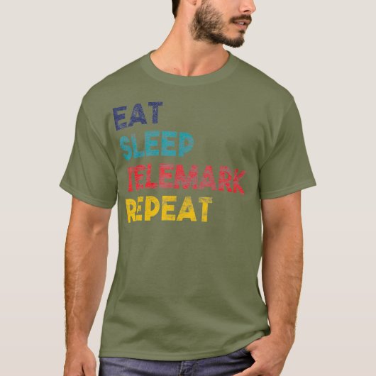 Telemark Skiing Eat Slaap Herhaling Gift voor Tele T-shirt (Voorkant)