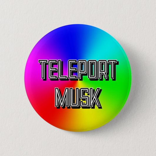 TELEPORT MUSK ( u kunt de woorden wijzigen ) Ronde Button 5,7 Cm (Voorkant)