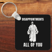 teleurstelling jullie allemaal Jezus Sarcastische  Sleutelhanger (Voorkant)