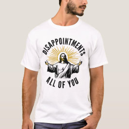 Teleurstellingen allemaal Jezus Meme T-shirt
