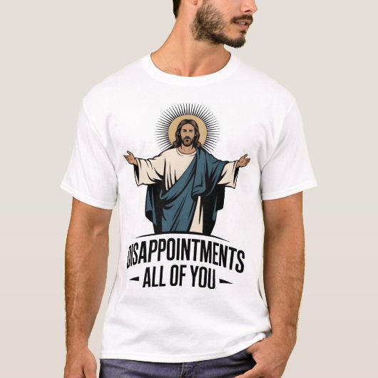 Teleurstellingen allemaal Jezus Meme T-shirt (Voorkant)