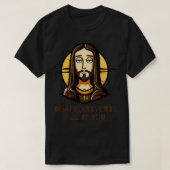 Teleurstellingen Ieder van jullie Grappige Jezus T-shirt (Design voorkant)